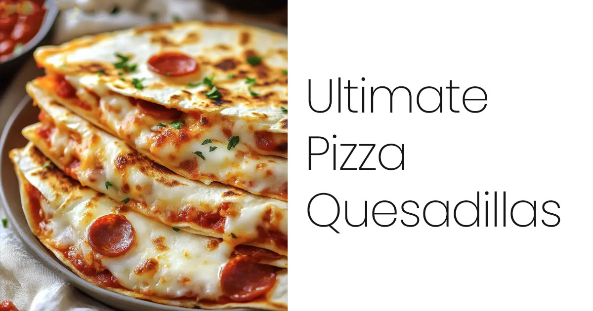 Ultimate Pizza Quesadillas