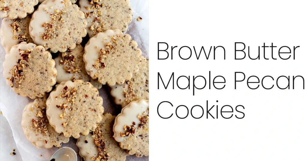 Brown Butter Maple Pecan Cookies