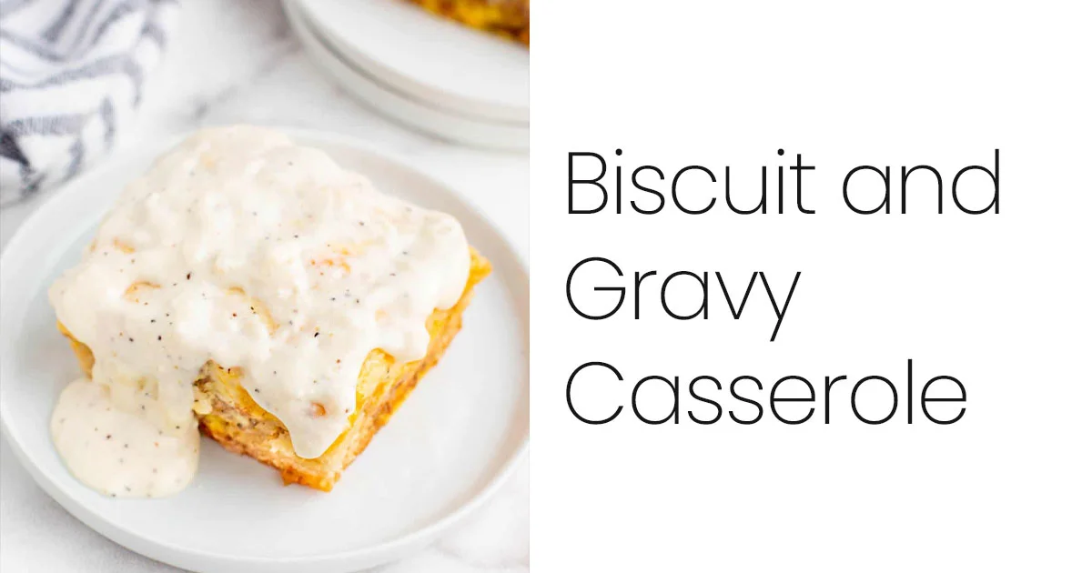 Biscuit and Gravy Casserole