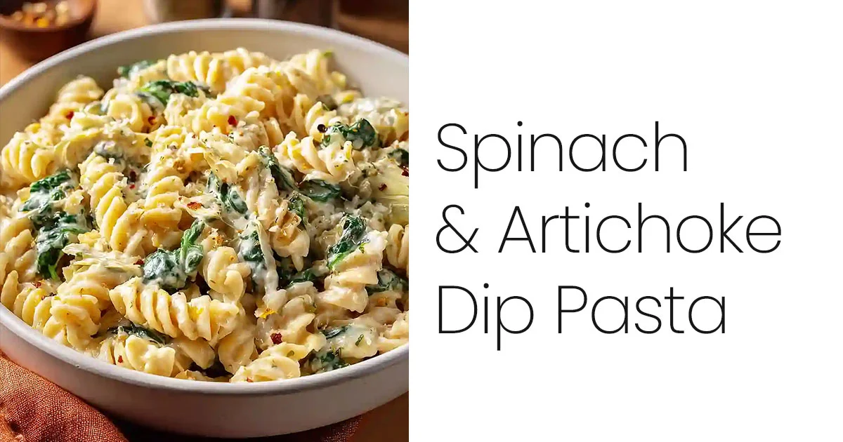 Spinach and Artichoke Dip Pasta