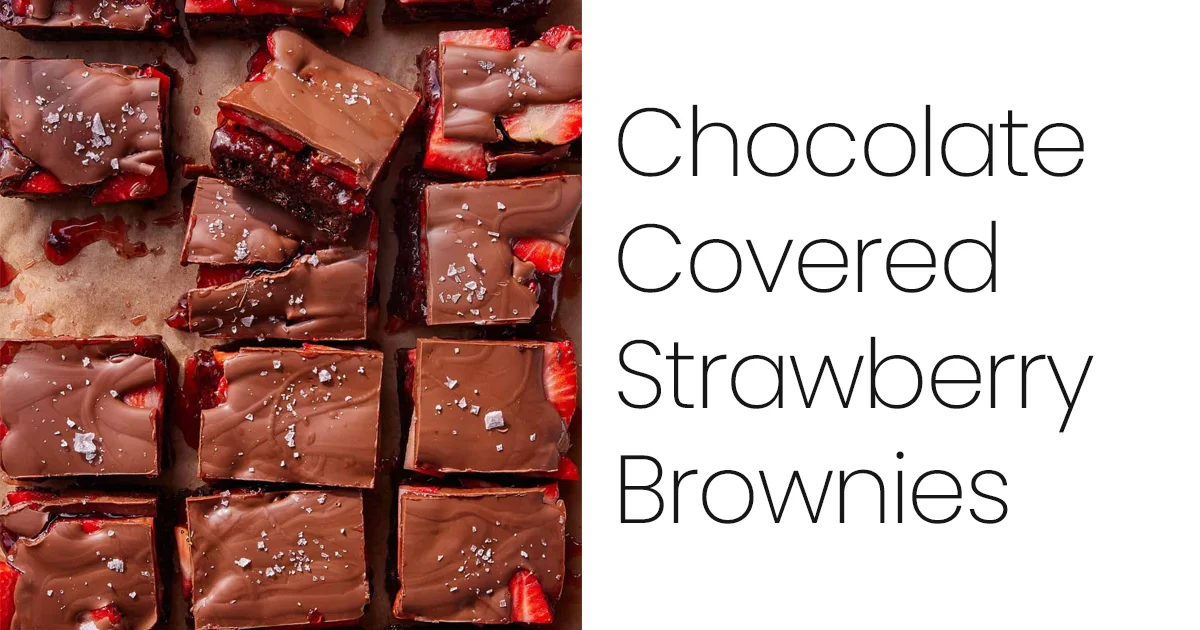 Chocolate Covered Strawberry Brownies