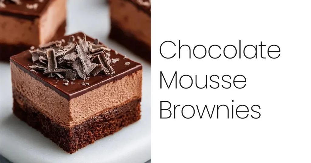 Chocolate Mousse Brownies