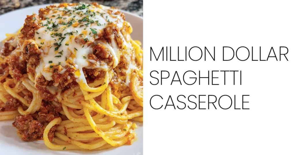 Million Dollar Spaghetti Casserole