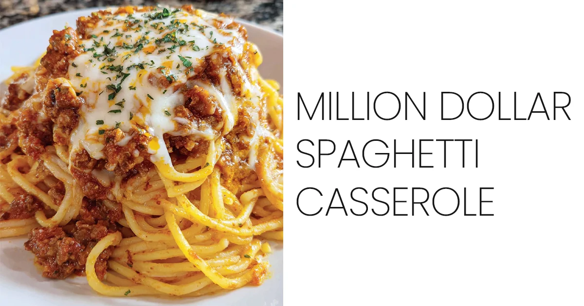 Million Dollar Spaghetti Casserole