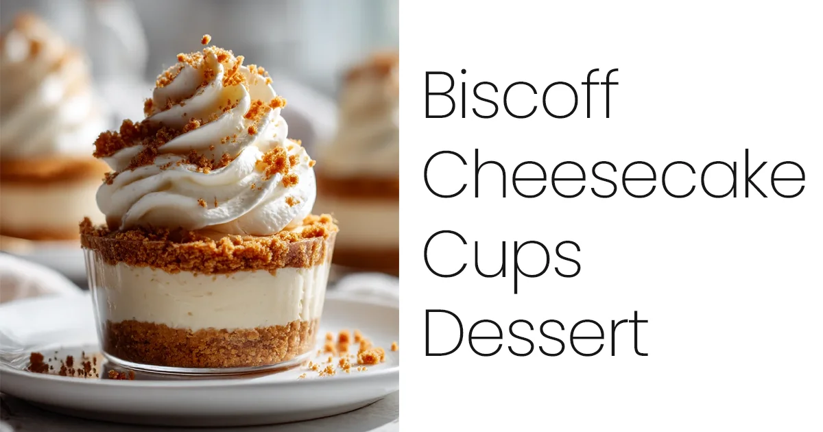 Biscoff Cheesecake Cups Dessert