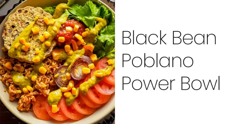 Black Bean Poblano Power Bowl