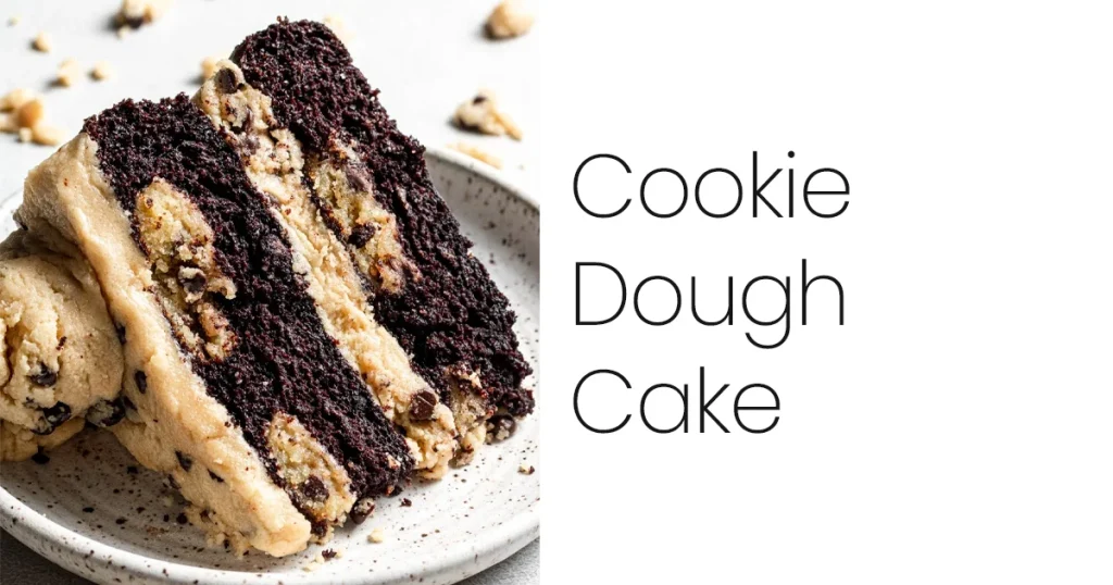 Cookie Dough Cake