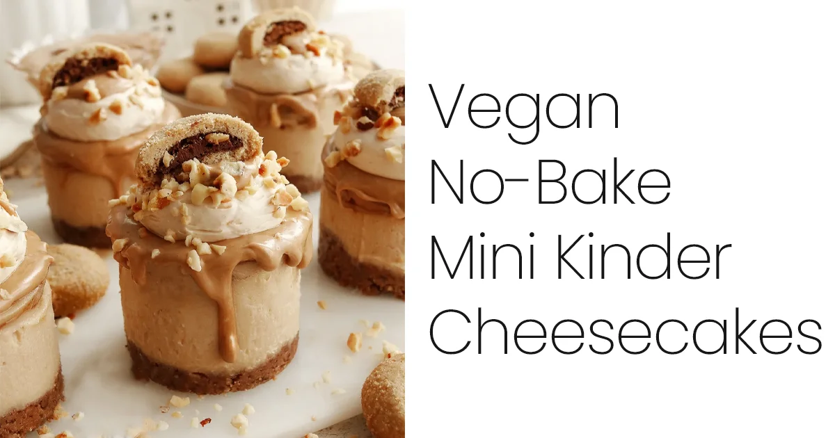 Vegan No Bake Mini Kinder Cheesecakes