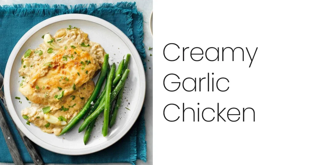 Creamy Garlic Chicken Recipe