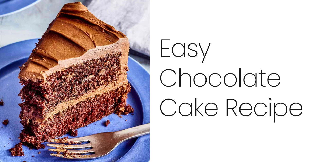 Easy Chocolate Cake Recipe