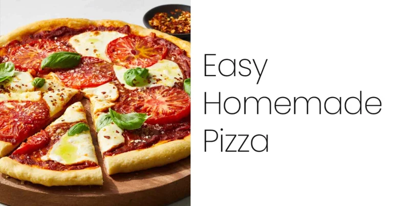 Easy Homemade Pizza Recipe